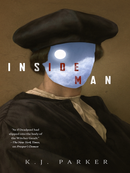 Title details for Inside Man by K. J. Parker - Wait list
